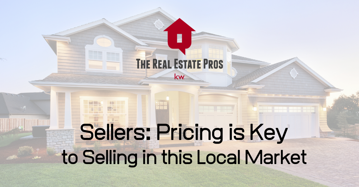 Sellers: Pricing is KEY to Selling in this Market
