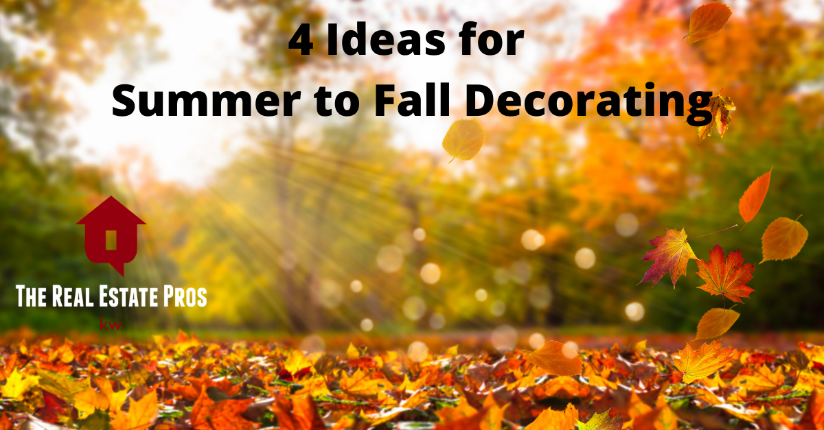 4 Ideas for Summer to Fall Decorating