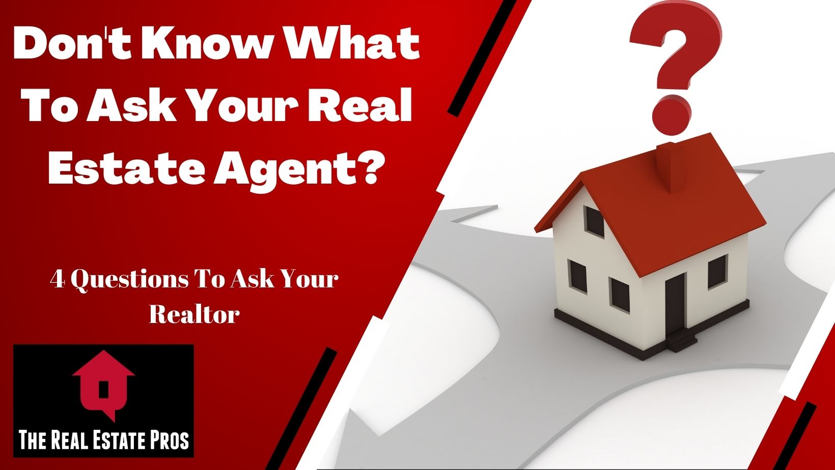 Don’t Know What To Ask Your Real Estate Agent?